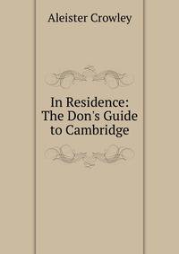 In Residence: The Don's Guide to Cambridge