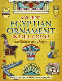 Ancient Egyptian Ornament in Full Color. 350 Patterns and Designs