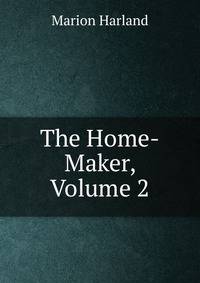 The Home-Maker, Volume 2