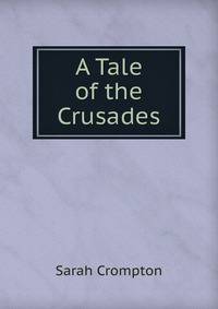 A Tale of the Crusades