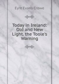 Today in Ireland: Old and New Light. the Toole's Warning