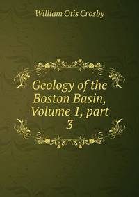Geology of the Boston Basin, Volume 1, part 3