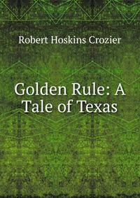 Golden Rule: A Tale of Texas