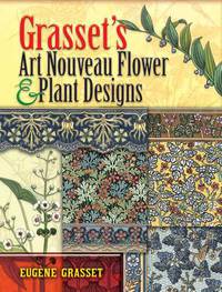 Grasset's Art Nouveau Flower and Plant Designs