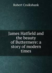 James Hatfield and the beauty of Buttermere: a story of modern times