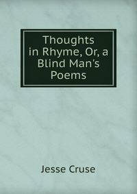Thoughts in Rhyme, Or, a Blind Man's Poems