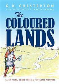 Coloured Lands: Fairy Stories, Comic Verses and Fantastic Pictures