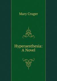 Hyperaesthesia: A Novel
