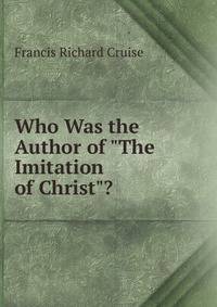Who Was the Author of "The Imitation of Christ"?