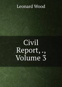 Civil Report, ., Volume 3