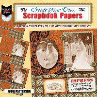 Create Your Own Scrapbook Papers: 175 Design Templates to Use with Photoshop Elements (+ CD-ROM)