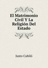 El Matrimonio Civil Y La Religion Del Estado