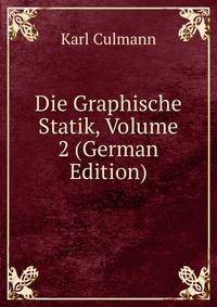 Die Graphische Statik, Volume 2 (German Edition)
