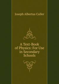 A Text-Book of Physics: For Use in Secondary Schools