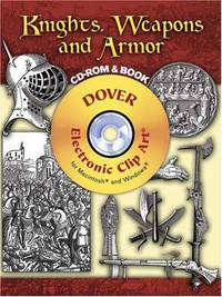 Knights, Weapons and Armor [Dover Electronic Clip Art Series]