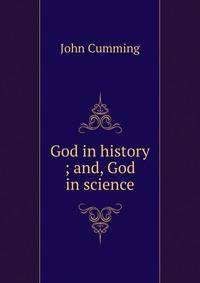 God in history ; and, God in science