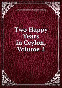 Two Happy Years in Ceylon, Volume 2