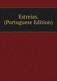 Estreias. (Portuguese Edition)