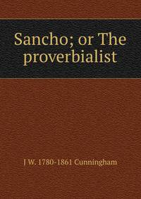 Sancho; or The proverbialist