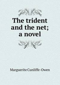 The trident and the net; a novel