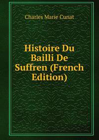 Histoire Du Bailli De Suffren (French Edition)