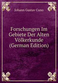 Forschungen Im Gebiete Der Alten Volkerkunde (German Edition)