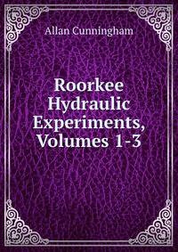 Roorkee Hydraulic Experiments, Volumes 1-3