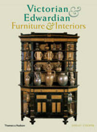 Victorian & Edwardian Furniture & Interiors. From the Gothic Revival to Art Nouveau