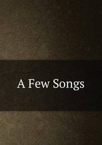 A Few Songs