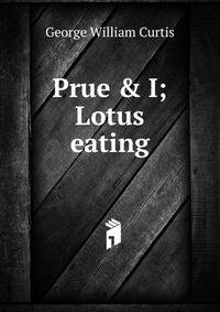 Prue &amp; I; Lotus eating