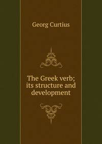 The Greek verb; its structure and development