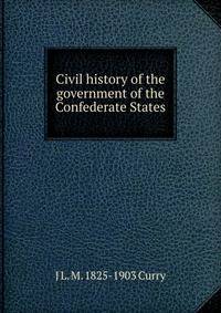 Civil history of the government of the Confederate States