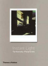 Instant Light: Tarkovsky Polaroids