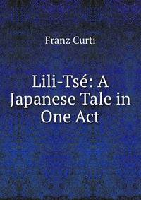 Lili-Tse: A Japanese Tale in One Act