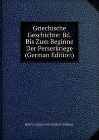 Griechische Geschichte: Bd. Bis Zum Beginne Der Perserkriege (German Edition)