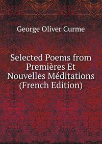Selected Poems from Premieres Et Nouvelles Meditations (French Edition)