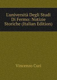 L'universit? Degli Studi Di Fermo: Notizie Storiche (Italian Edition)