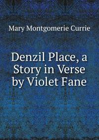 Denzil Place, a Story in Verse by Violet Fane