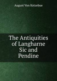 The Antiquities of Langharne Sic and Pendine
