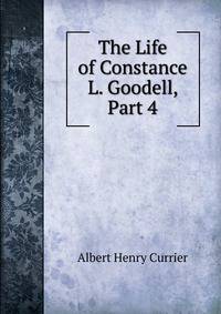 The Life of Constance L. Goodell, Part 4
