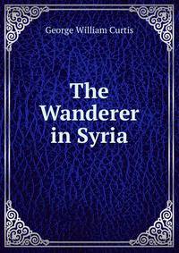 The Wanderer in Syria