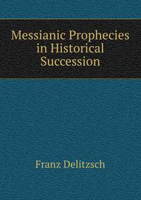 Messianic Prophecies in Historical Succession