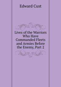 Lives of the Warriors Who Have Commanded Fleets and Armies Before the Enemy, Part 2