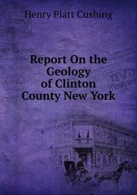 Report On the Geology of Clinton County New York