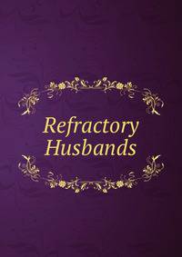 Refractory Husbands