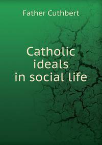 Catholic ideals in social life
