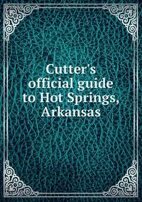 Cutter's official guide to Hot Springs, Arkansas