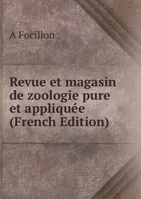 Revue et magasin de zoologie pure et appliquee (French Edition)