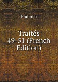 Traites 49-51 (French Edition)