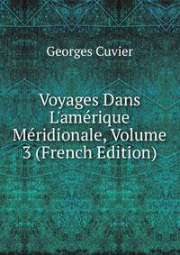 Voyages Dans L'am?rique M?ridionale, Volume 3 (French Edition)